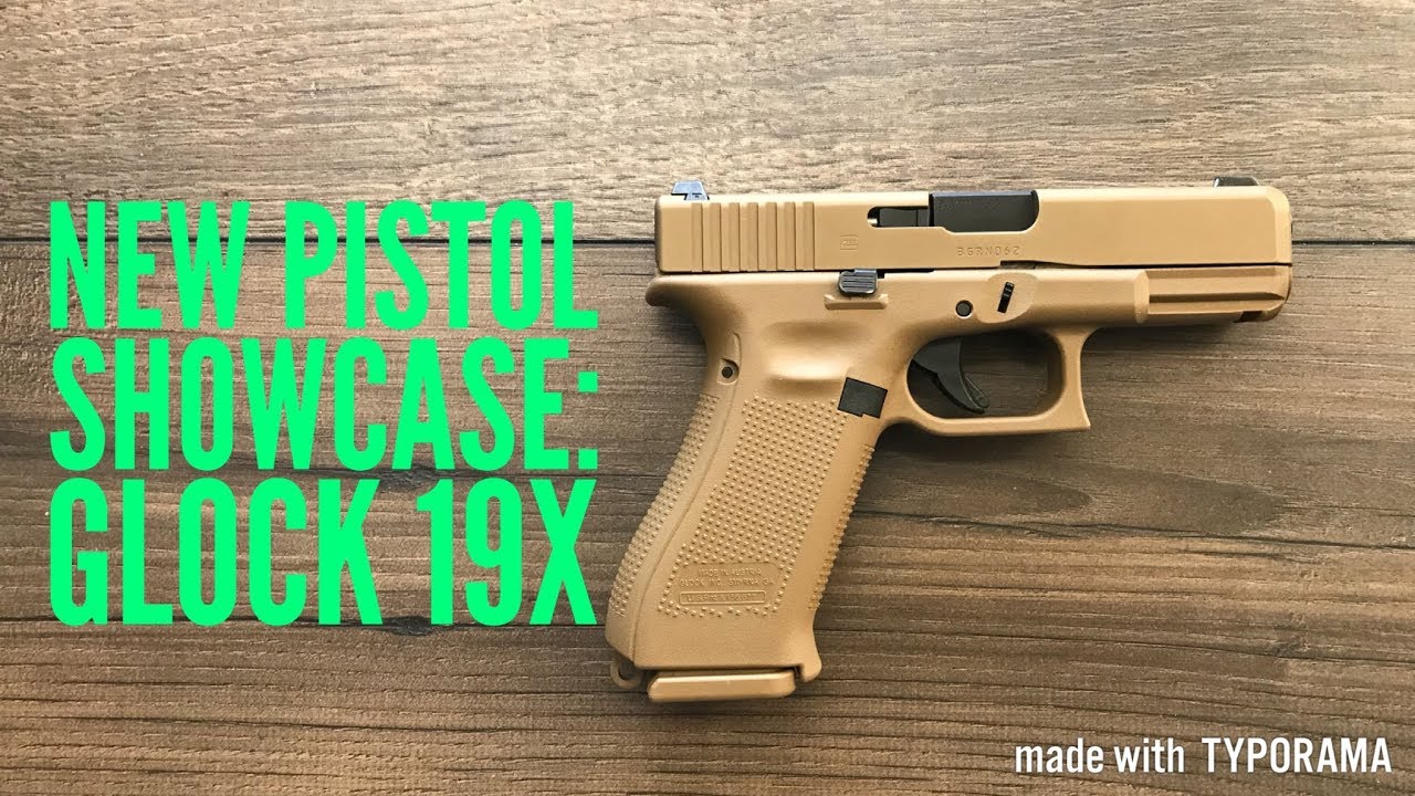 New Pistol Showcase: Glock 19x