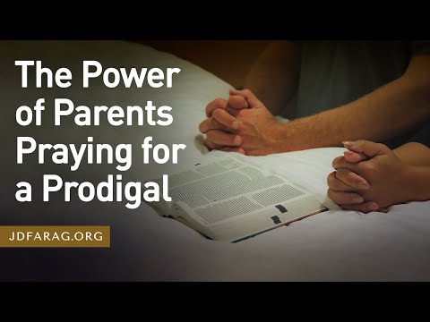 The Power of Parents Praying for a Prodigal – August 18th, 2022