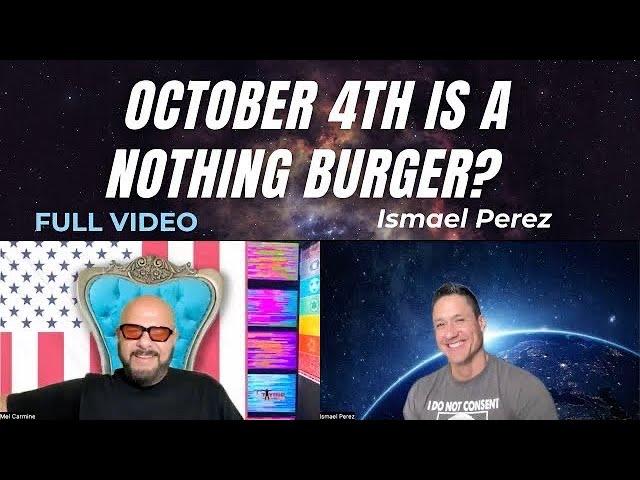 Ismael Perez: October 4th IS A NOTHING BURGER, KEEP YOUR CELL PHONES ON! FULL VIDEO