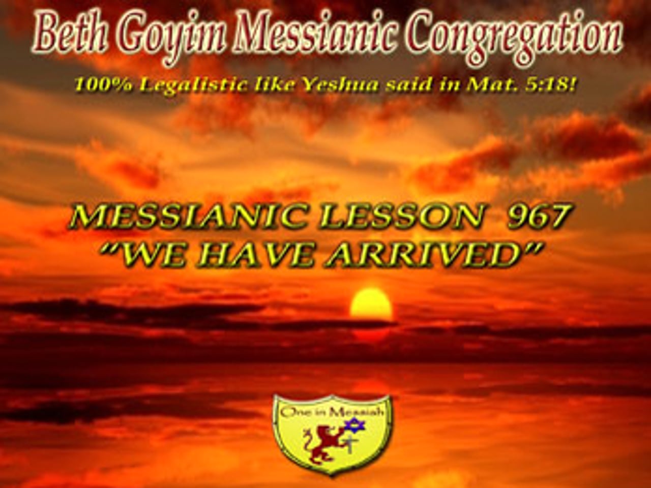 BGMCTV MESSIANIC LESSON 967 WE HAVE ARRIVED