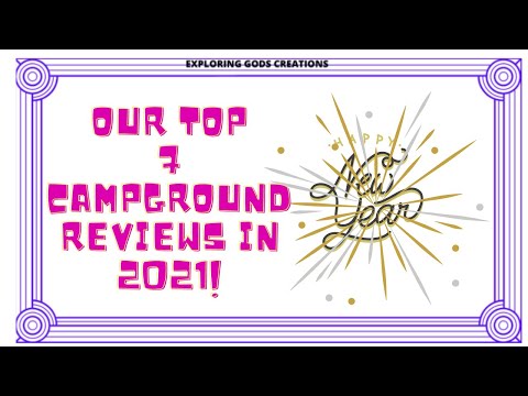 TOP CAMPGROUND CHOICES OF 2021, we narrowed it down to 7 (Not easy!)