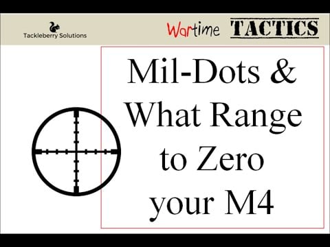 How to use Mil-Dots & what distances you should zero your M4 to
