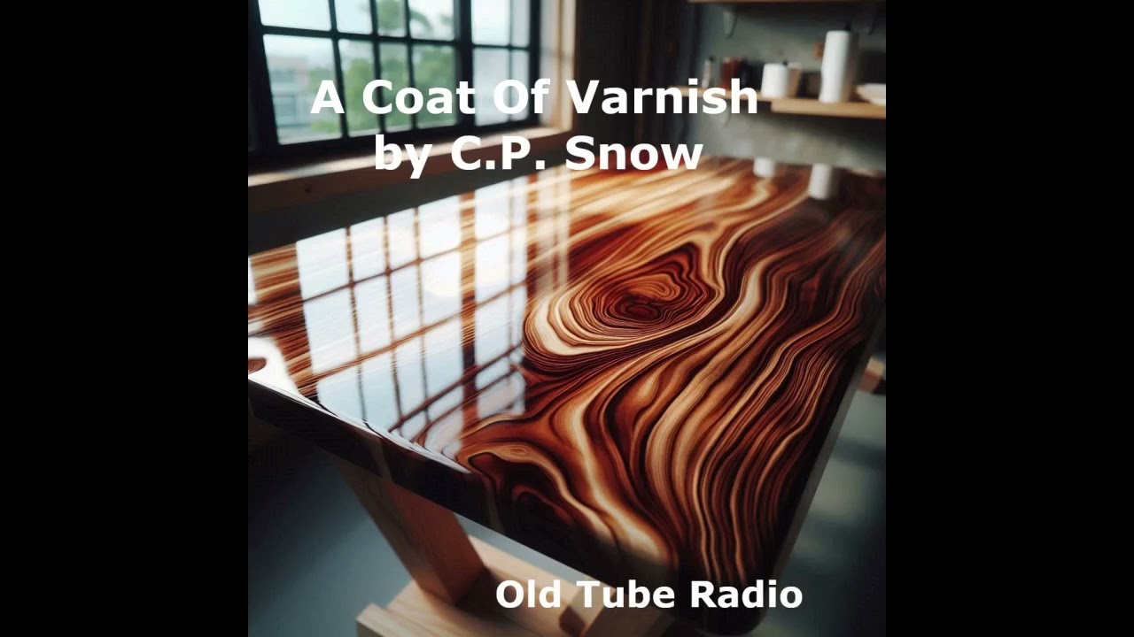 A Coat of Varnish by C.P. Snow. BBC RADIO DRAMA