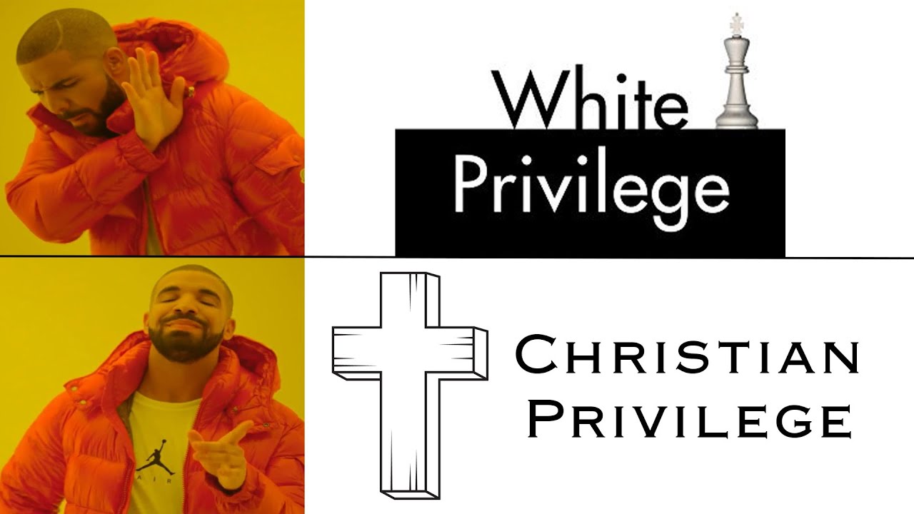 White Privilege?? Nah, Christian Privilege is the Reality!