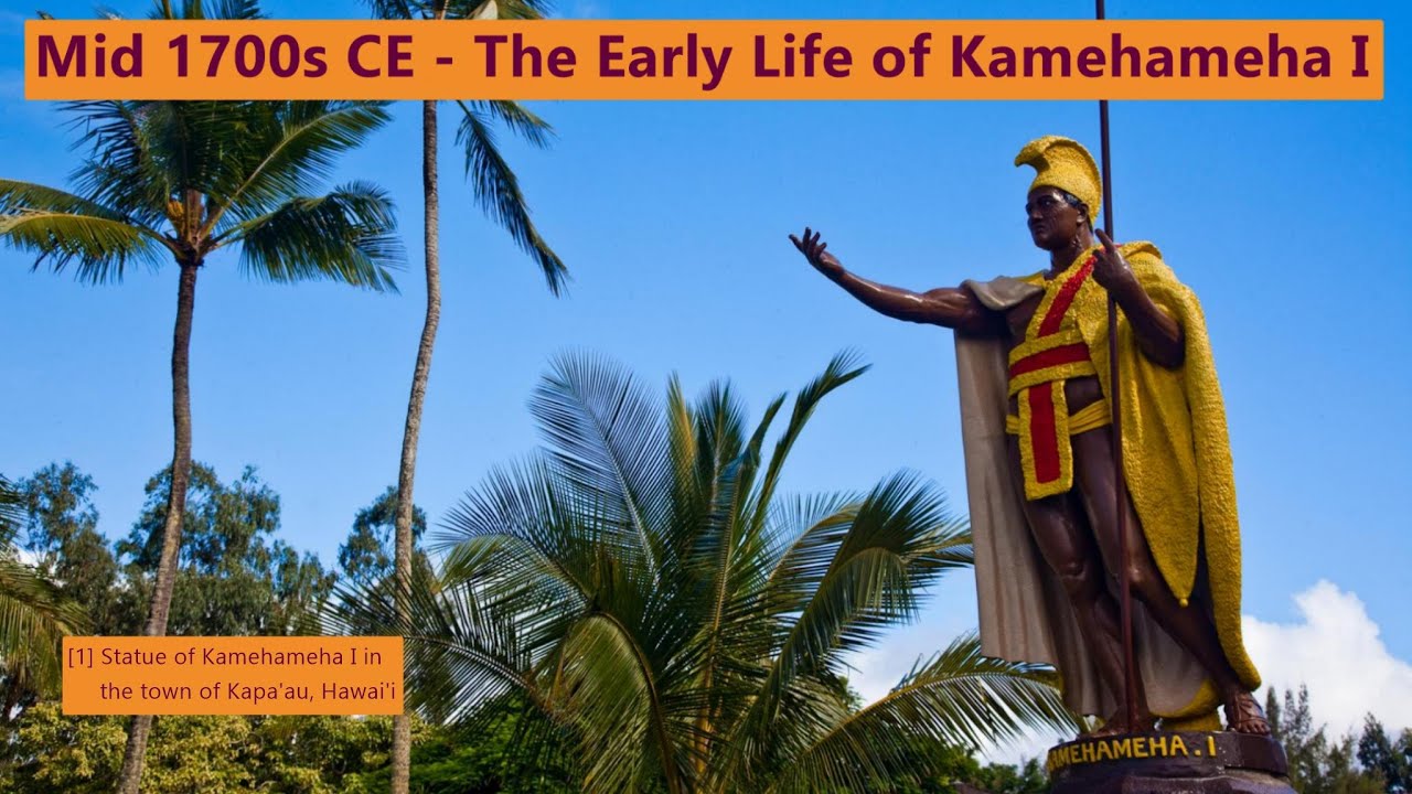 Mid 1700s CE - The Early Life of Kamehameha I