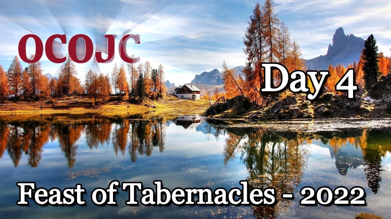 Feast of Tabernacles Day 4 ── 2022