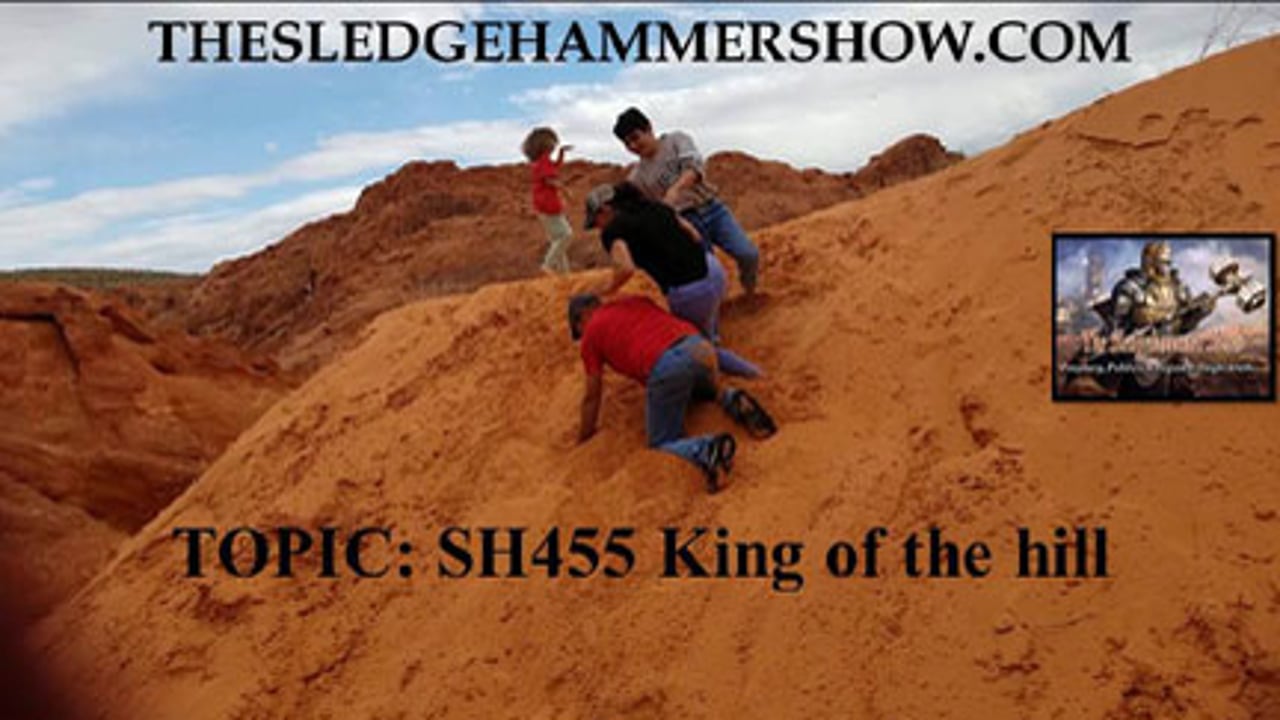 the SLEDGEHAMMER show SH455 King of the hill