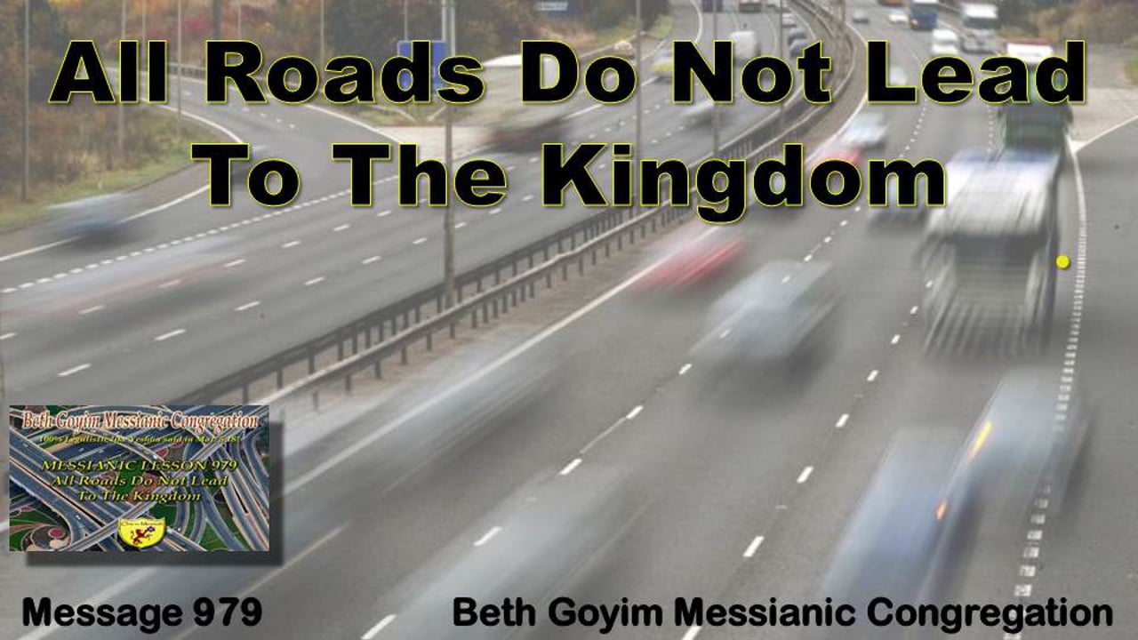 BGMCTV MESSIANIC LESSON 979 ALL ROADS DO NOT LEAD TO HEAVEN