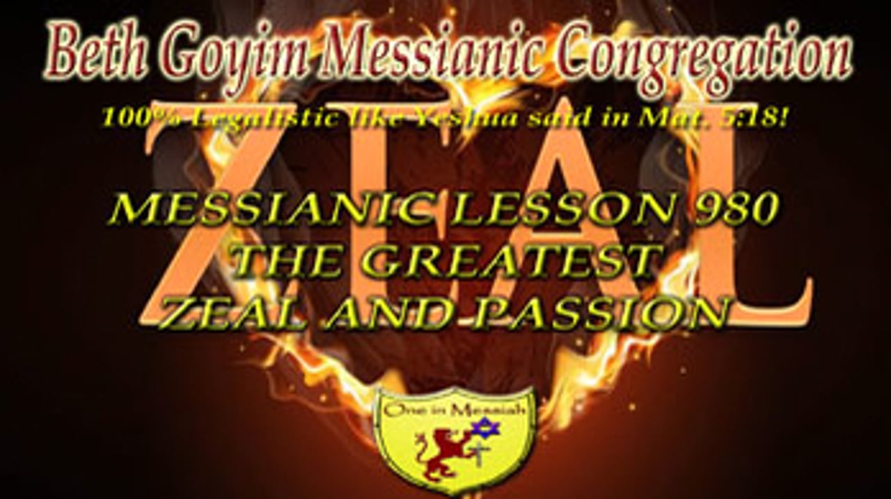 BGMCTV MESSIANIC LESSON 980 THE GREATEST ZEAL AND PASSION