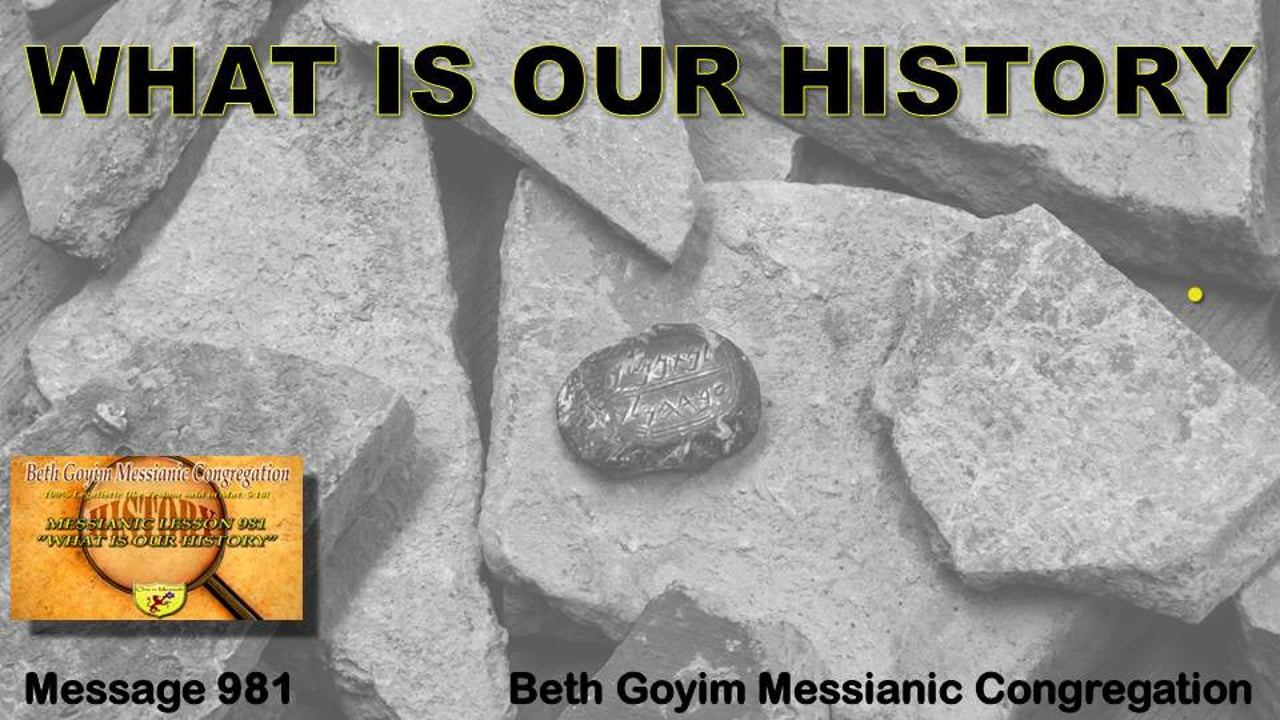 BGMCTV MESSIANIC LESSON 981 WHAT IS OUR HISTORY