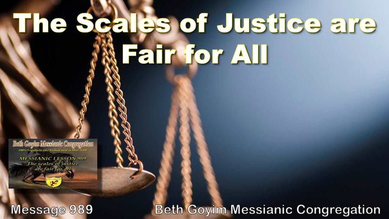 BGMCTV MESSIANIC LESSON 989 THE SCALES OF JUSTICE ARE FAIR FOR ALL