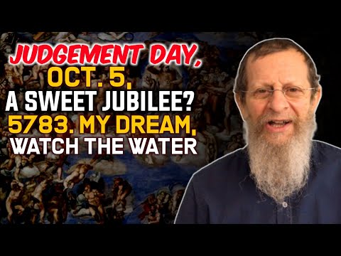 Oct. 5, Judgement Day,  Watch the Water.