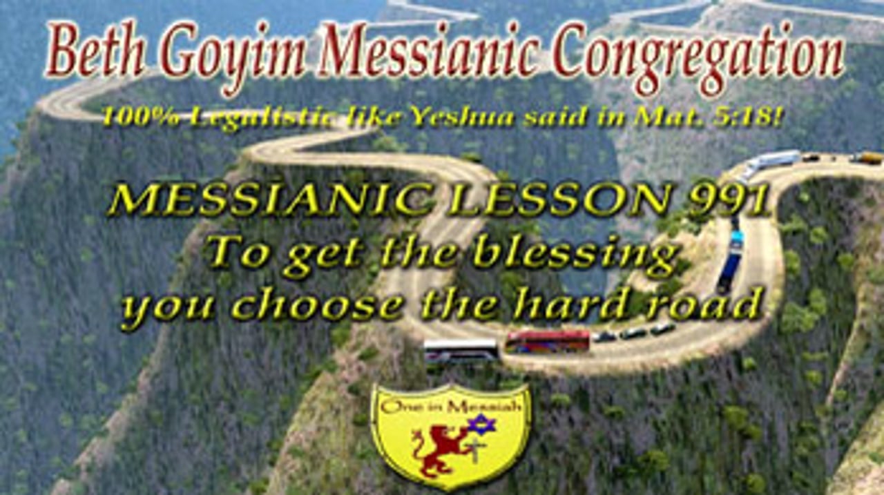 BGMCTV MESSIANIC LESSON 991 TO GET THE BLESSING YOU NEED TO CHOOSE THE HARD ROAD