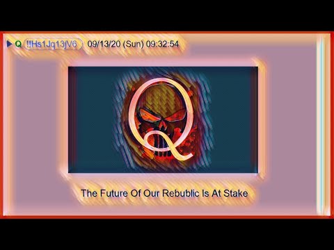 Qanon September 14, 2020 - The Future of Our Republic Is at Stake