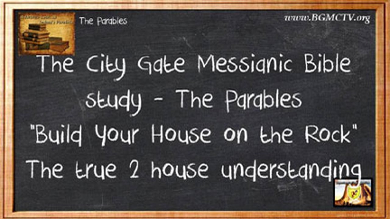 BGMCTV THE CITY GATE MESSIANIC BIBLE STUDY OF THE PARABLES 007