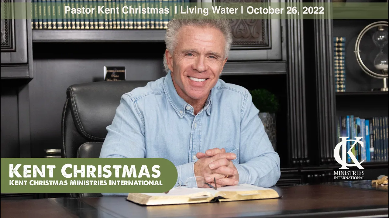 Pastor Kent Christmas | Living Water | October 26, 2022