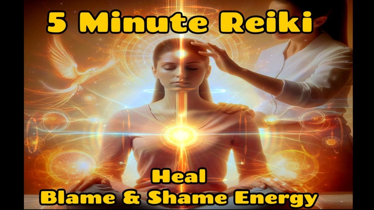 Reiki ✨Healing Blame & Shame Emotions😊5 Min Session✋💚🤚Healing Hands Series