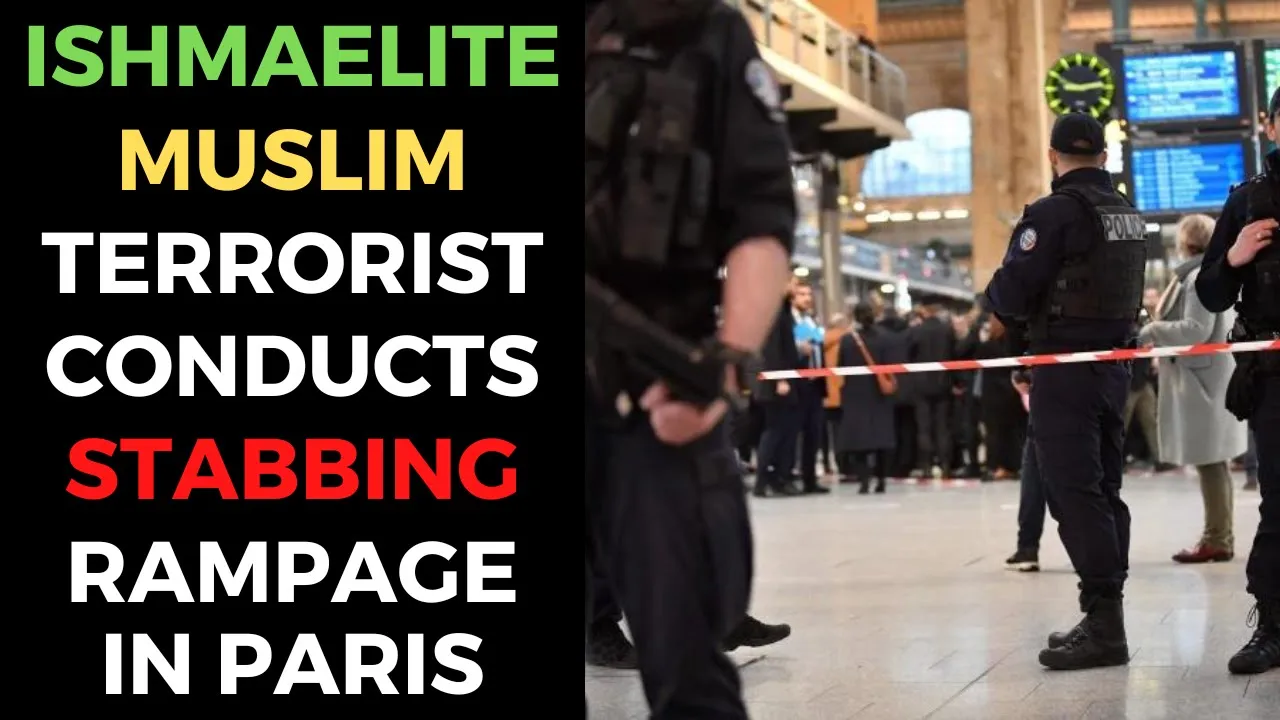 Ishmaelite Muslim Migrant Conducts Knife Attack In Paris Train Station