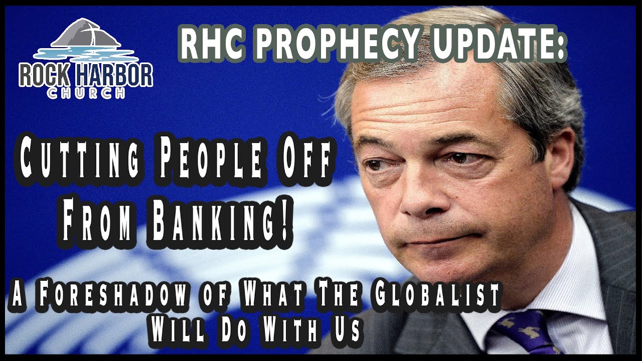 Cutting People Off From Banking! A Foreshadow of What The Globalist Will Do With Us/ Prophecy Update