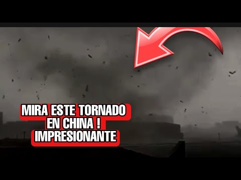 Impresionante Tornado En China Se Lleva Todo! Video