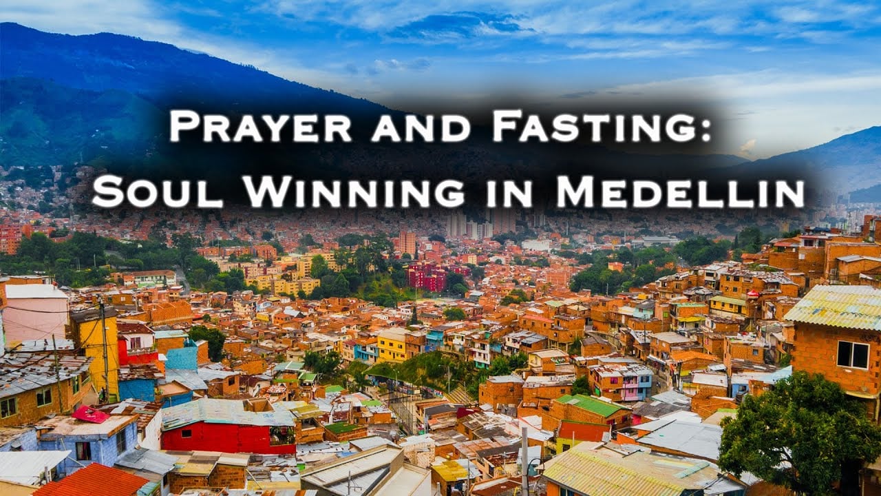 Prayer and Fasting: Soul Winning in Medellin | Evangelist Chris Segura