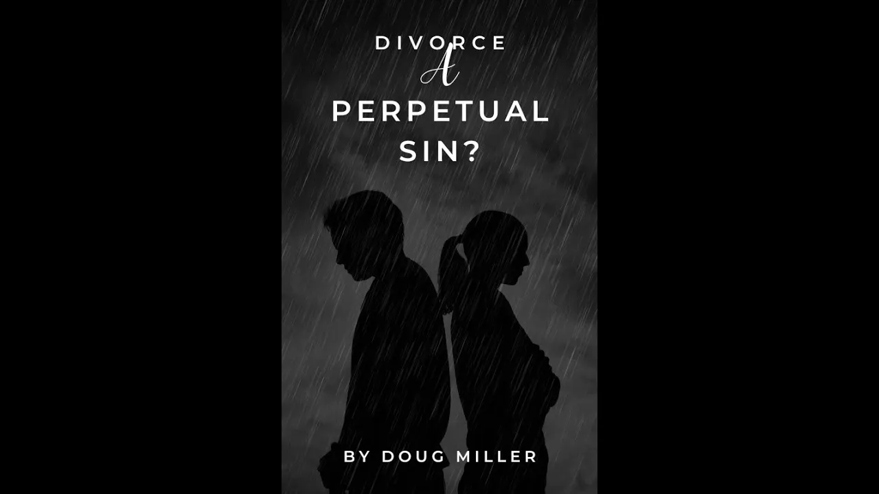 Divorce: A Perpetual Sin? by Dpoug Miller