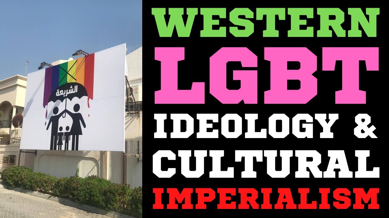Qatar World Cup, LGBT Ideology, And Western Cultural Imperialism