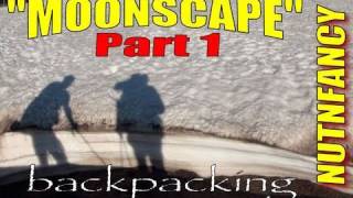 Pt 1 "Moonscape Backpacking" by Nutnfancy