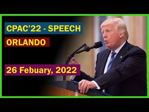 FULL: Donald Trump Speech at CPAC 2022 in Orlando, FL (2/26/22)
