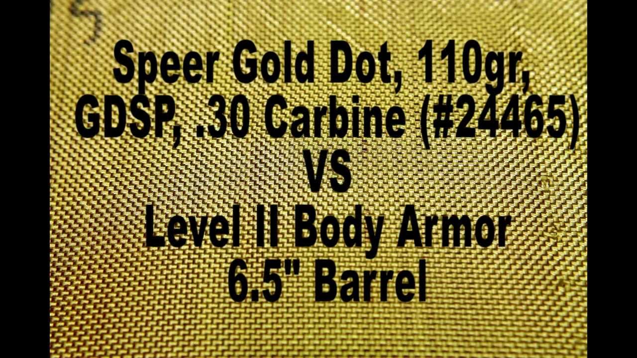 Speer Gold Dot, 110gr, GDSP, .30 Carbine (#24465) VS Level II Body Armor, 6.5" Barrel