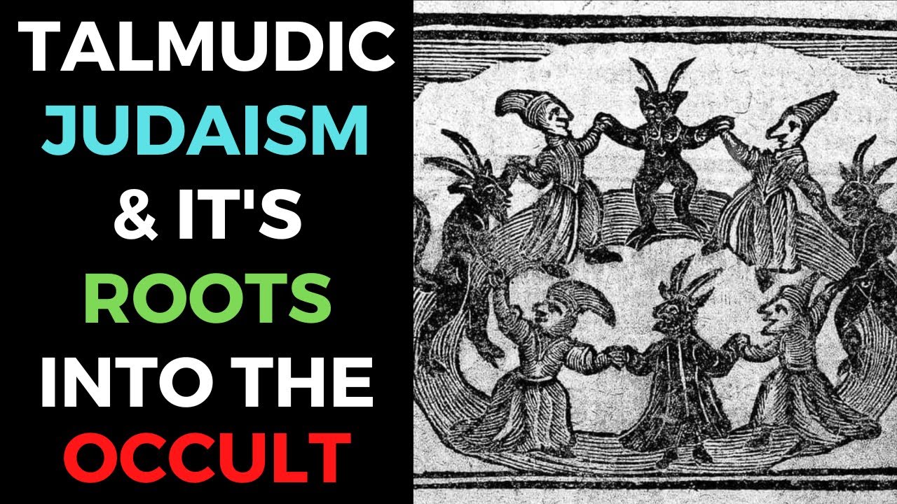 Talmudic Judaism And It's Connection In Occultism & Witchcraft