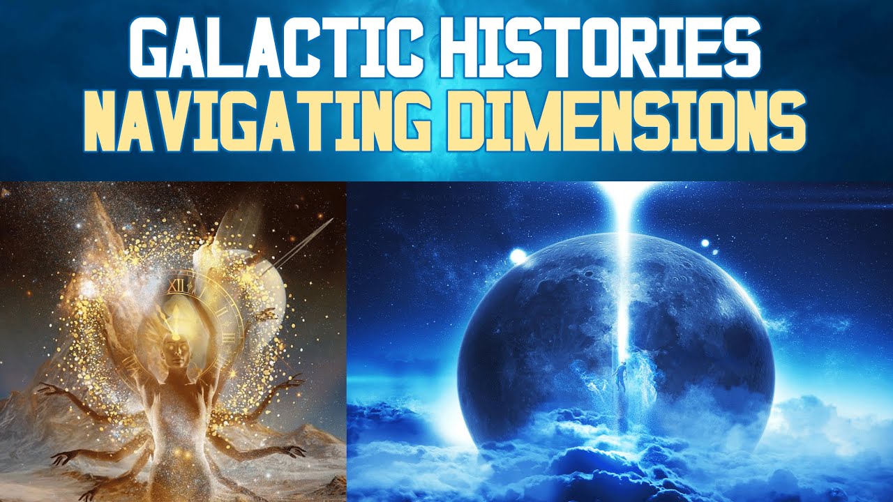 Galactic Histories - Navigating Dimensions