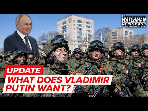 Russia’s Moves in Ukraine & the Middle East: What is Putin After? | Watchman Newscast
