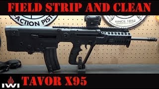 How to: Quickly Field Strip and Clean the IWI Tavor X95