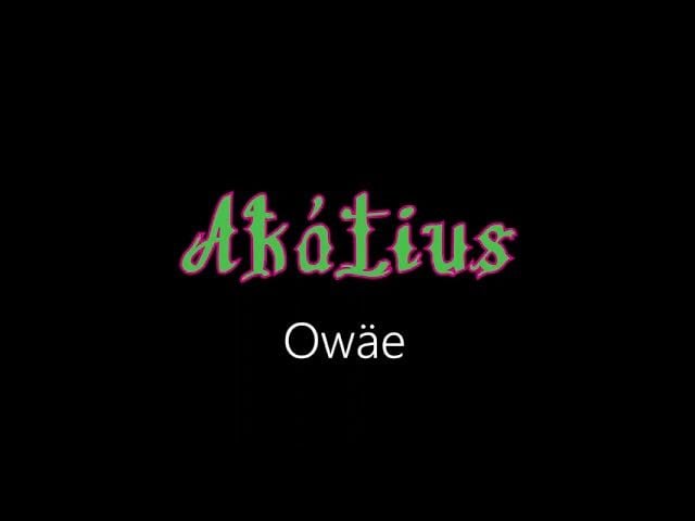 Akátius ¦ Owäe (officiäl audió)