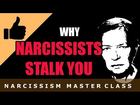 Why narcissists stalk you