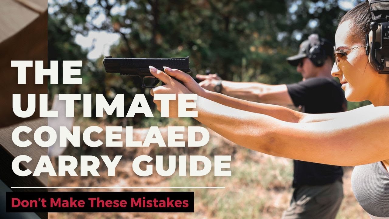 The Ultimate Concealed Carry Guide: Don't Make These Mistakes!