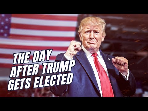 The Day After Trump Gets Elected