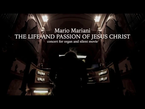 Silent movie "The life and Passion of Jesus Christ" - Mario Mariani organ (complete)