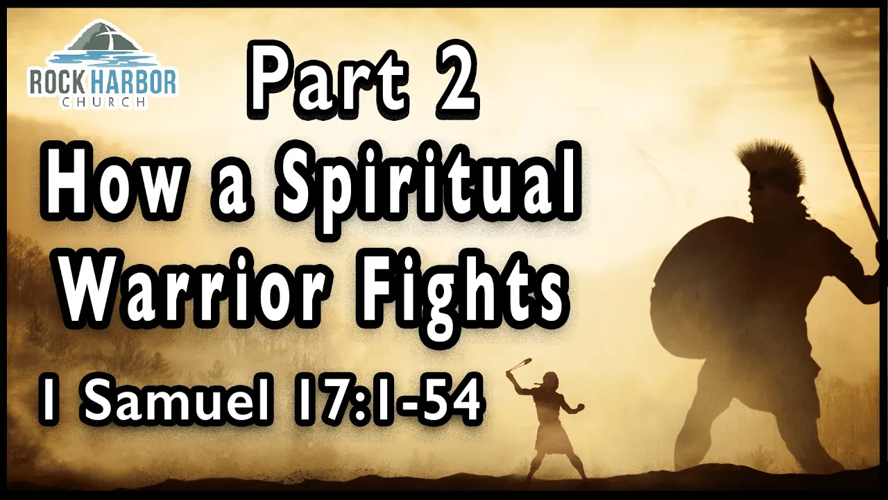 7-3-22 - Sunday Sermon - How a Spiritual Warrior Fights: Part 2  [1 Samuel 17:1-54]