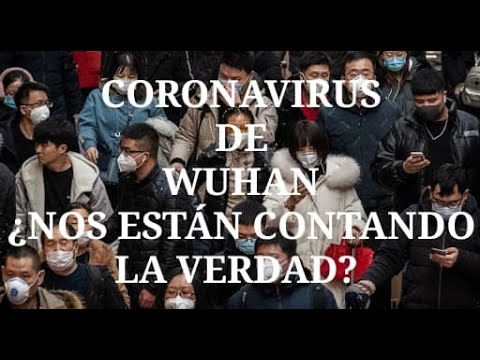 Coronavirus de Wuhan: ¿Nos están contado la verdad? por Miguel Celades en Informe Enigma