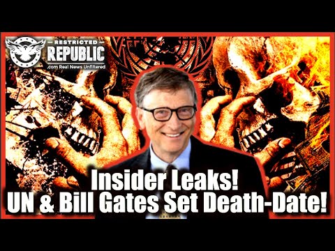 Insider Leaks! UN & Bill Gates Set Death-Date! Here’s Their Dirty Secret No One Dare Utter…Until Now