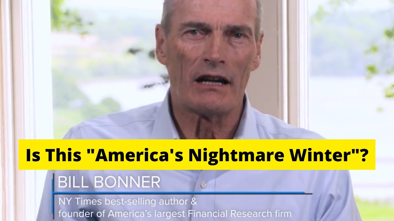 Bill Bonner Predictions: "America's Nightmare Winter" | 4 Steps You Should Take Immediately