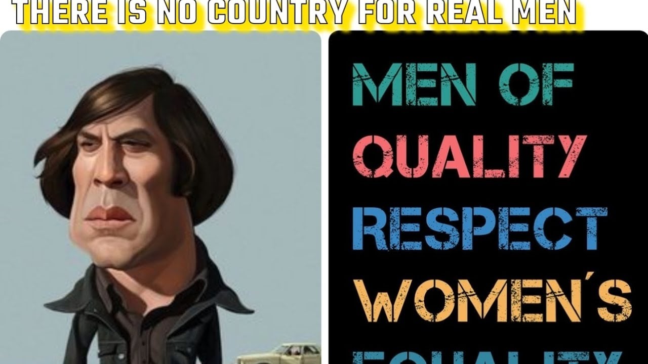 THERE IS NO COUNTRY FOR REAL MEN