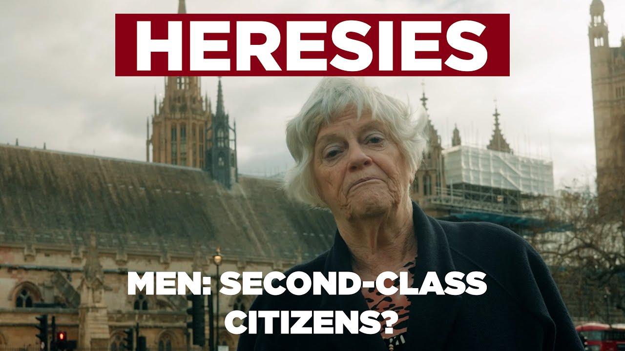 Heresies Ep. 7 (with Ann Widdecombe) - MEN: Second-Class Citizens?  The Attack on Men & Men's Rights