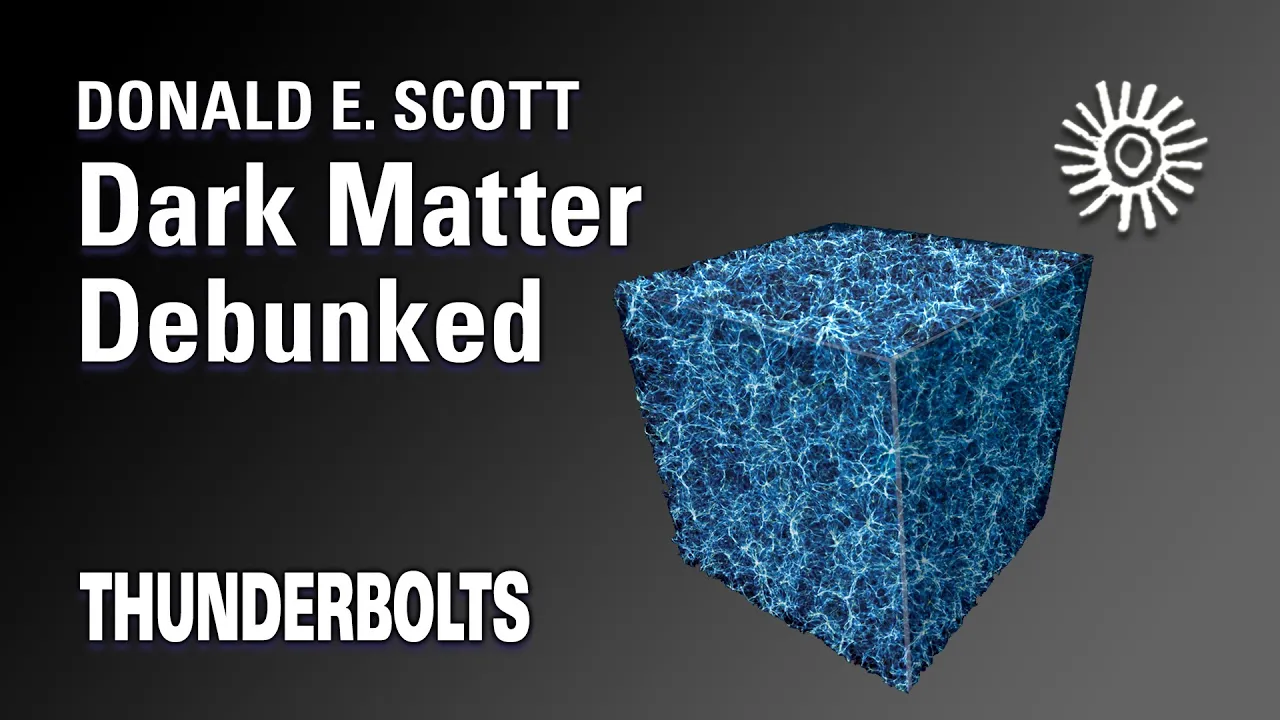Donald E. Scott: Dark Matter Debunked | Thunderbolts