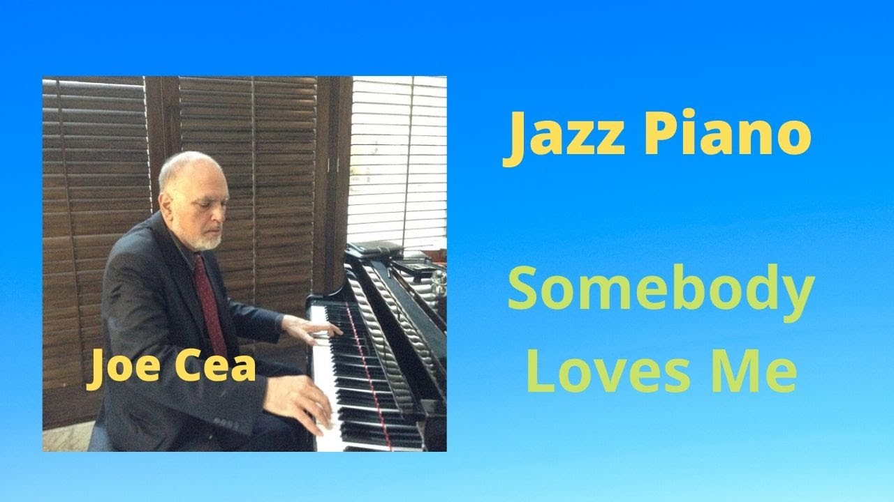 Pianist Joe Cea Plays Somebody Loves Me