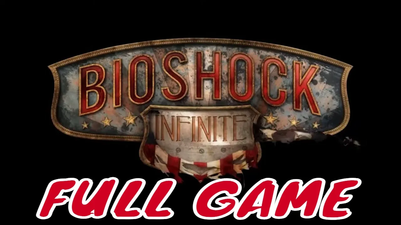 BIOSHOCK INFINITE - Gameplay Walkthrough FULL GAME [4K] - No Commentary