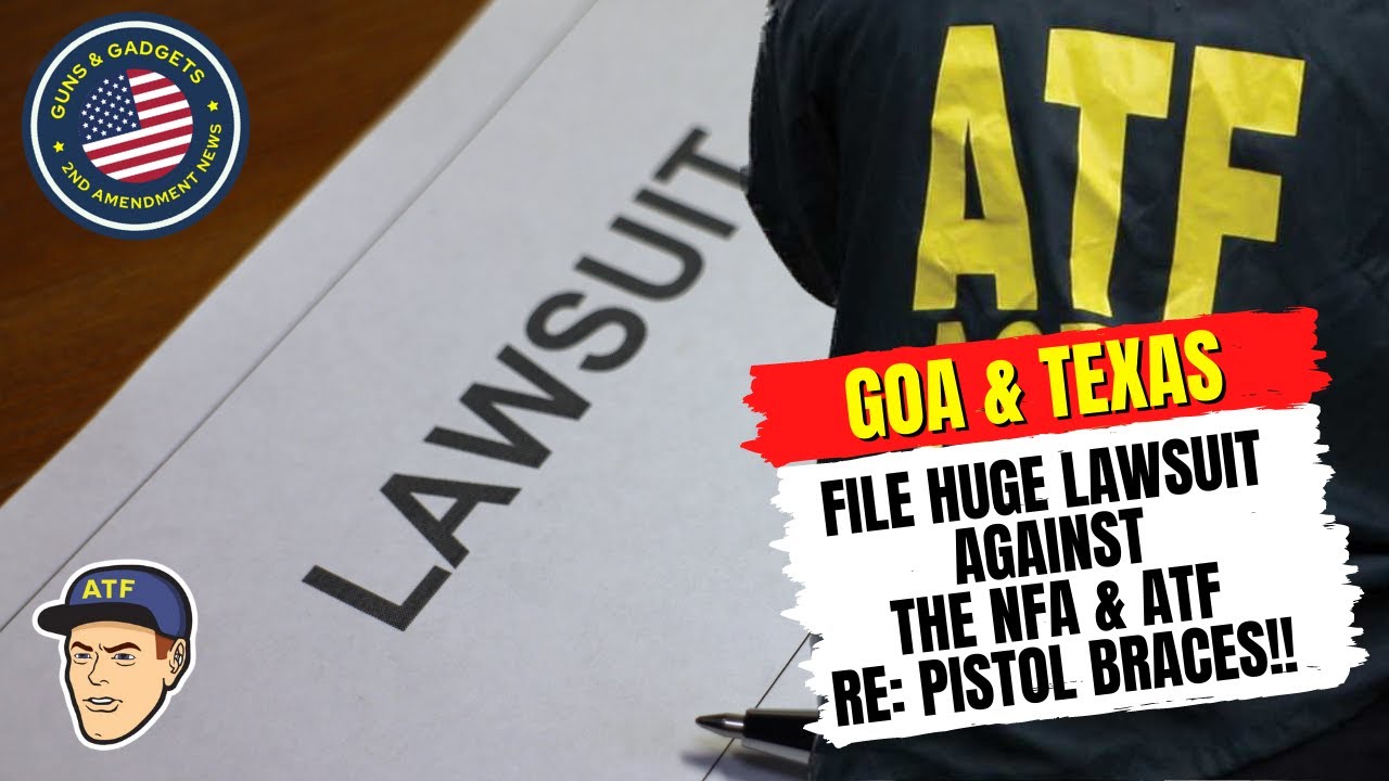 Check This Out!! ATF Sued By GOA and TEXAS Over Pistol Brace Rule!!
