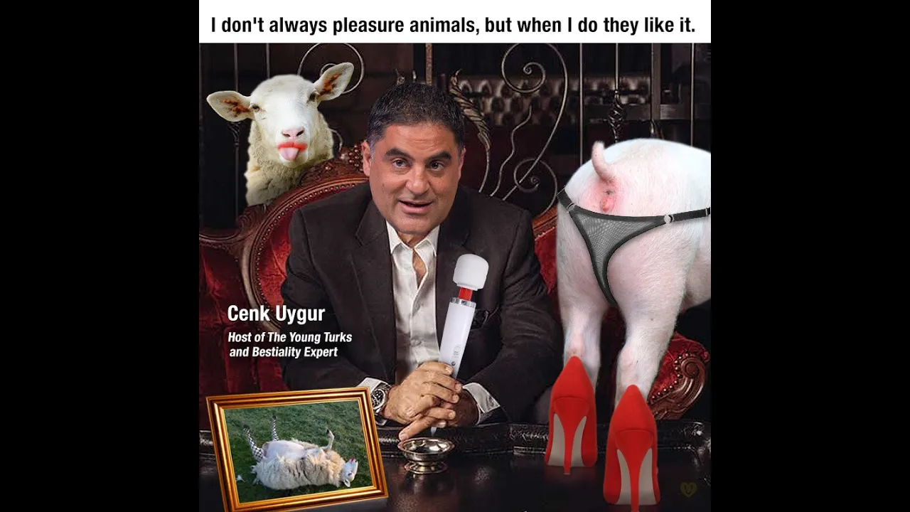 “Legalise Bestiality!” — Cenk Uygur - TYT (The Young Turks) Host - For President!